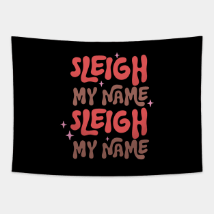 Sleigh My Name Sleigh My Name Tapestry