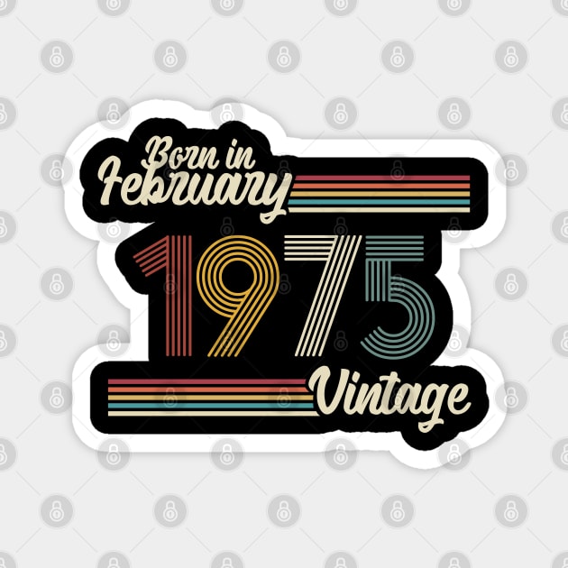 Vintage Born in February 1975 Magnet by Jokowow