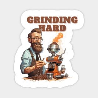 Coffee based design with a grinding reference to hard work Magnet