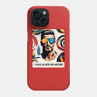 I have no time for hobbies (blond hunk wearing eye shades) Phone Case