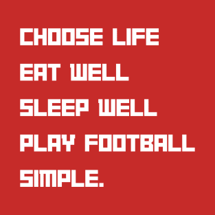 Choose life Eat Well Football T-Shirt