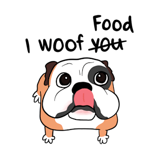 I WOOF FOOD CUTE BULLDOG T-Shirt