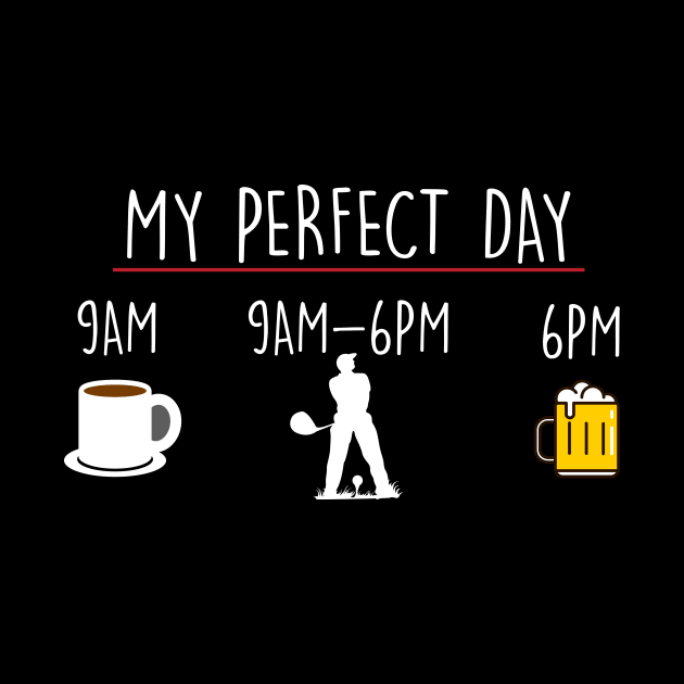 My Perfect Day Coffee Golf Beer by thingsandthings