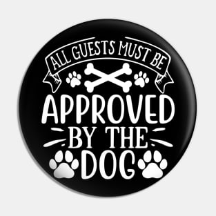 all guests must be approved by the dog Pin