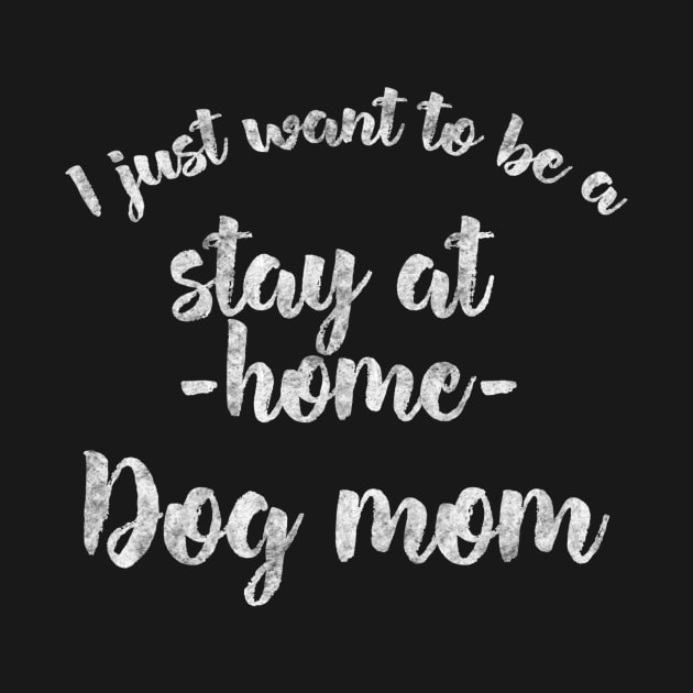 Stay at home dog mom by Life thats good studio