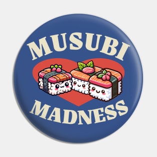 Musubi Madness Pin