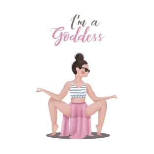 I'm a Goddess T-Shirt