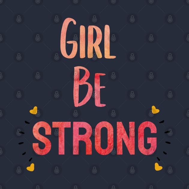 girl Be strong gift by behappystore