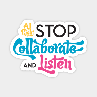 Stop Collaborate and Listen Magnet