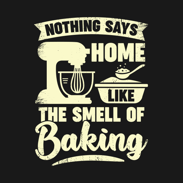 Nothing Says Home Like The Smell Of Baking by Dolde08