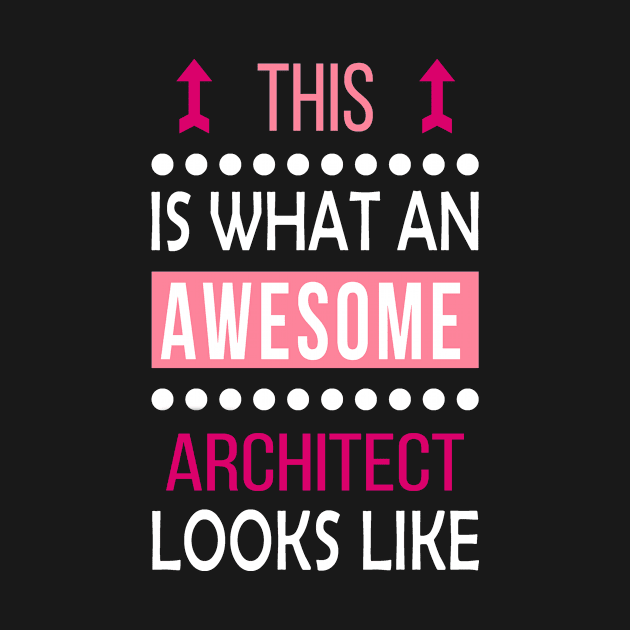 Architect Awesome Looks Cool Job Funny Birthday Gift by Smily_Tees