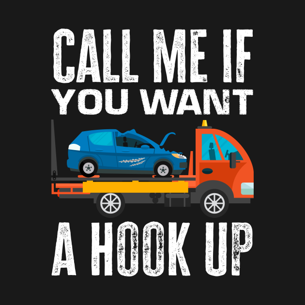 Funny Tow Truck Operator Tow Truck Driver Gift Tow Truck TShirt