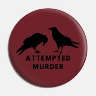 ATTEMPTED MURDER Pin