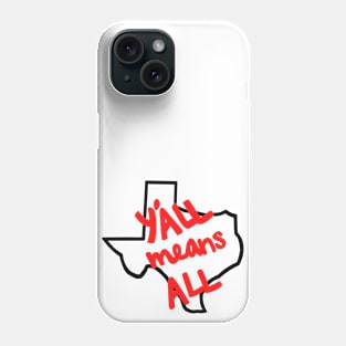 Y'all Means ALL Phone Case