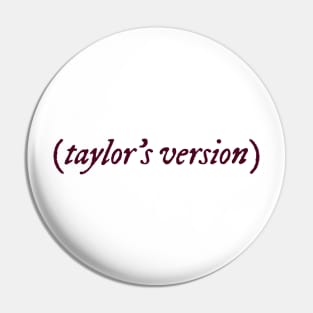 Taylors version Pin