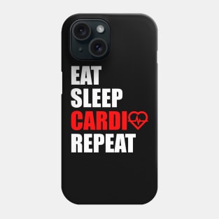 Eat sleep cardio repeat Phone Case