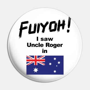 Uncle Roger World Tour - Fuiyoh - I saw Uncle Roger in Australia Pin