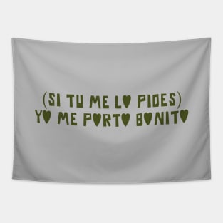 Yo Me Porto Bonito, green Tapestry