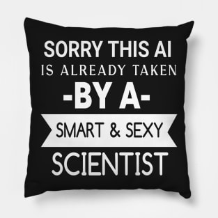 sorry this ai is already taken by a smart & sexy scientist Pillow