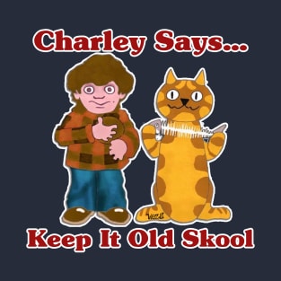 reboot keep it old skool Charley T-Shirt