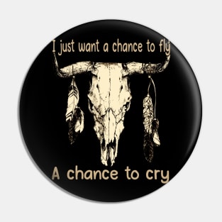 I Just Want A Chance To Fly A Chance To Cry Bull Skull Cowboy Feathers Pin