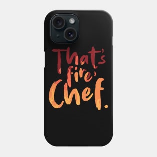 That's Fire Chef Phone Case