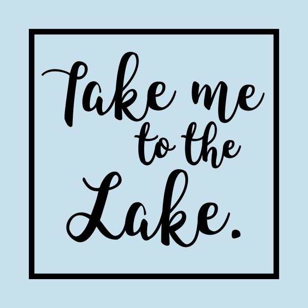 Take Me to the Lake by eyeopening