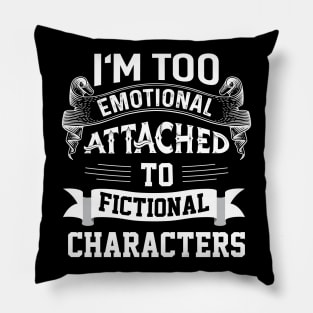 I´m to Emotional Attached Pillow