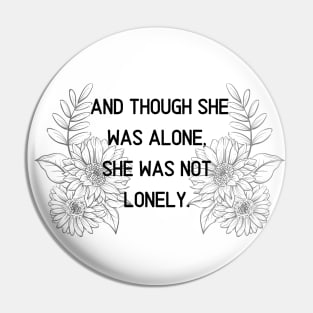 And though she was alone, she was not lonely Pin