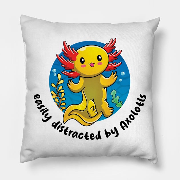 Easily distracted by axolotls (on light colors) Pillow by Messy Nessie