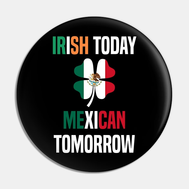 Irish Today Mexican Tomorrow Pin by MilotheCorgi