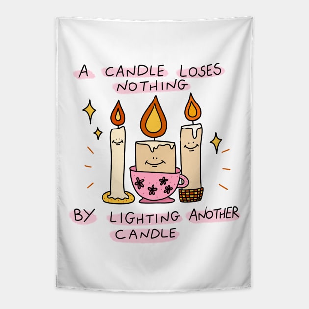 A candle loses nothing by lighting another candle Tapestry by joyfulsmolthings