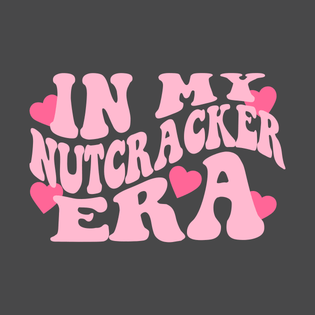 In My Nutcracker Era Sweatshirt, ift for Mom, Nutcracker Ballet Sweater, Funny Ballet Hoodie by CamavIngora