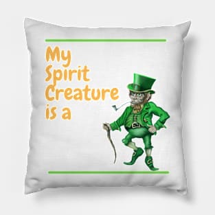 My Spirit Creature is a Leprechaun Pillow