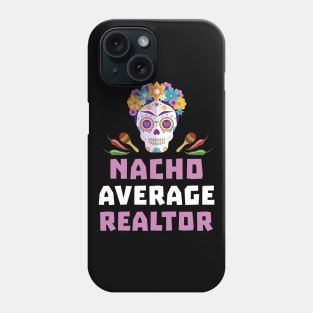 Womens Funny Nacho Average Realtor Cinco De Mayo Real Estate Agent Phone Case