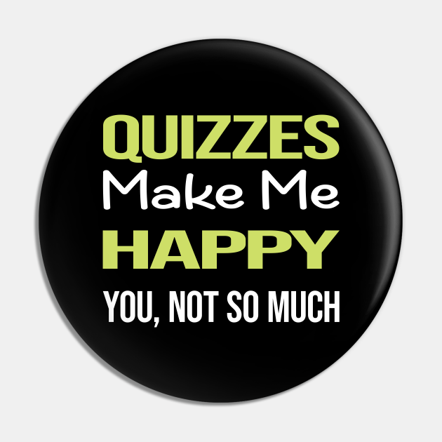 Funny Happy Quizzes Quiz - Quizzes - Pin | TeePublic Funny Happy Quizzes Quiz - Quizzes - Pin | TeePublic