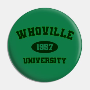 Whoville university Pin