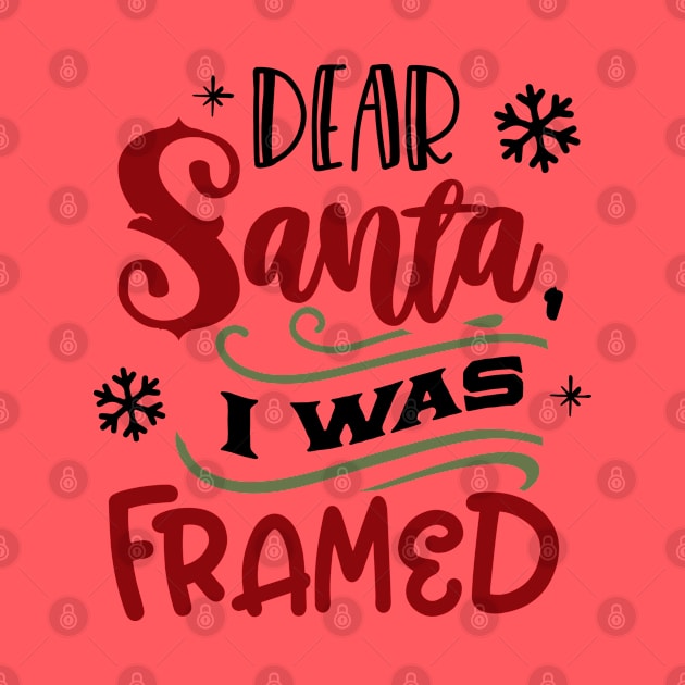 Dear Santa I was framed by holidaystore