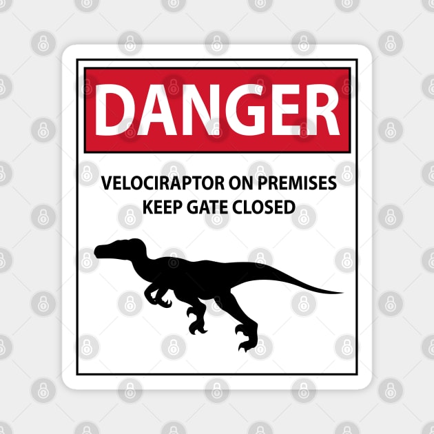 Keep the Gate Closed (Raptor Warning Sign) Magnet by SakuraDragon