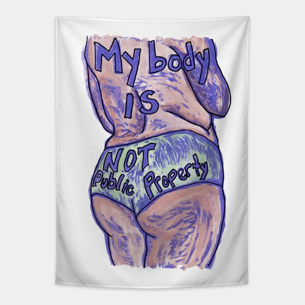 My Body Is Not Public Property Tapestry by FabulouslyFeminist