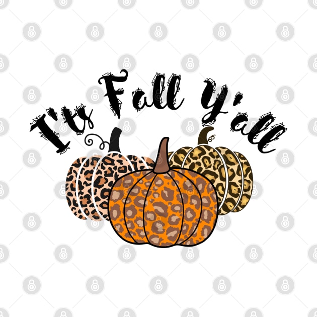 I'ts Fall Y'all by Myartstor 