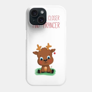 Hold me closer tiny Prancer Phone Case