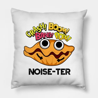 Noise-ter Funny Noisy Oyster Pun Pillow