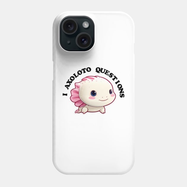 I ask axolotl questions. Phone Case by MitsuiT