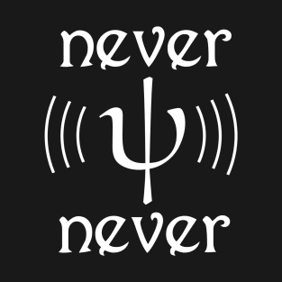 Never Say Never T-Shirt