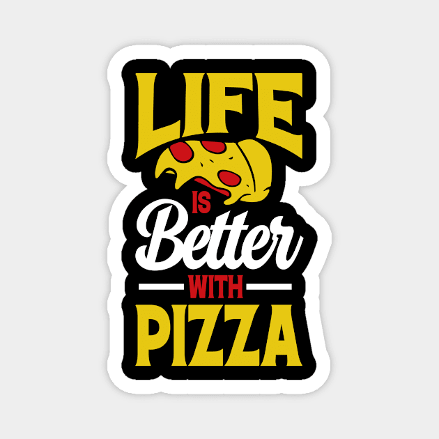 Life is Better with Pizza Magnet by BAB