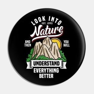 Look into nature understand everything better Pin