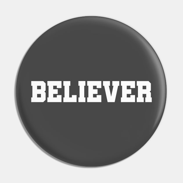 BELIEVER Pin by Holy One Designs