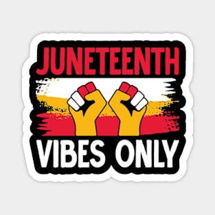 Juneteenth Vibes Only Melanin Black Men Women Kids Boy Girls Magnet