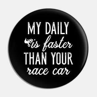 My Daily Is Faster Pin